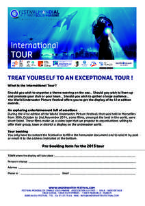 TREAT YOURSELF TO AN EXCEPTIONAL TOUR ! What is the International Tour ? Should you wish to organise a theme evening on the sea… Should you wish to liven up and promote your club or your town… Should you wish to gath