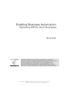 Enabling Business Automation: Rightsizing ERP For Small Businesses SpringSoftware Concepts provides uniquely comprehensive computing