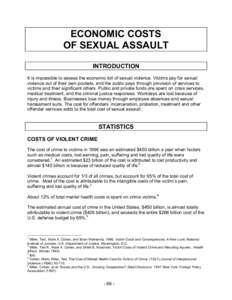 ECONOMIC COSTS OF SEXUAL ASSAULT INTRODUCTION It is impossible to assess the economic toll of sexual violence. Victims pay for sexual violence out of their own pockets, and the public pays through provision of services t