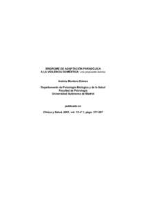 SÍNDROME DE ADAPTACIÓN PARADÓJICA A LA VIOLENCIA DOMÉSTICA: una propuesta teórica Andrés Montero Gómez Departamento de Psicología Biológica y de la Salud Facultad de Psicología Universidad Autónoma de Madrid