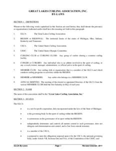 GREAT LAKES CURLING ASSOCIATION, INC. BY-LAWS SECTION 1 - DEFINITIONS Whenever the following words capitalized in this Section are used herein, they shall denote the person(s) or organization(s) indicated and/or shall ha