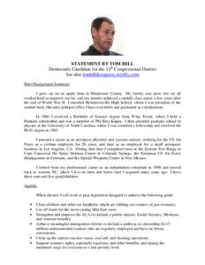 STATEMENT BY TOM HILL Democratic Candidate for the 11th Congressional District See also tomhill4congress.weebly.com Brief Background Summary I grew up on an apple farm in Henderson County. My family was poor, but we all 