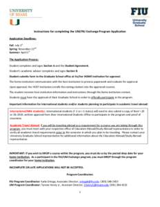 Instructions for completing the UM/FIU Exchange Program Application Application Deadlines: Fall: July 1st Spring: November 22nd Summer: April 1st The Application Process:
