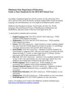Oklahoma State Department of Education: Guide to State Standards for the[removed]School Year According to legislation signed into rule this summer, for this school year[removed]and next[removed]the Priority Acad