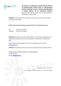 ACUERDO DE LA COMISION DE VALORACION DEL ANUNCIO DE CONVOCATORIA PUBLICA PARA LA CONTRATACION LABORAL TEMPORAL DE DOS TITULADOS UNIVERSITARIOS A TIEMPO PARCIAL, EN LA FUNDACION IBERCIVIS. Resolución de 07 de Junio de 20