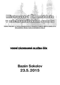 TENTO PROJEKT JE SPOLUFINANCOVÁN S FINANČNÍ POMOCÍ MĚSTA SOKOLOV A KRAJSKÉHO ÚŘADU KARLOVARSKÉHO KRAJE VODNÍ ZÁCHRANNÁ SLUŽBA ČČK  Bazén Sokolov