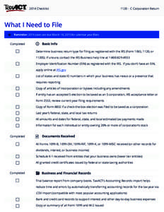 2014 ChecklistC Corporation Return What I Need to File Reminder: 2014 taxes are due March 16, 2015 for calendar year ﬁlers