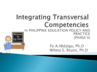In PHILIPPINE EDUCATION POLICY AND PRACTICE (PHASE II) Fe A.Hidalgo, Ph.D Wilma S. Reyes, Ph.D
