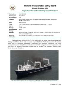 National Transportation Safety Board Marine Accident Brief Engine Room Fire On Board Fishing Vessel Arctic Storm Accident no.  DCA13LM022