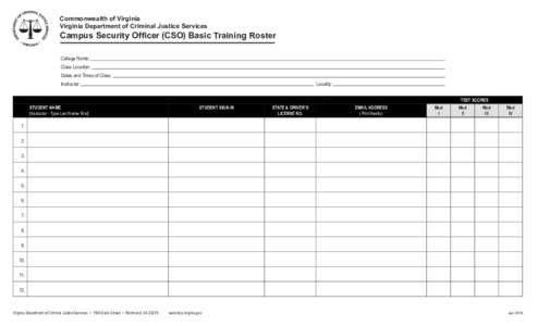 Commonwealth of Virginia Virginia Department of Criminal Justice Services Campus Security Officer (CSO) Basic Training Roster College Name: Class Location: