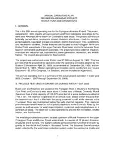 ANNUAL OPERATING PLAN FRYINGPAN-ARKANSAS PROJECT WATER YEAR 2008 OPERATIONS I. GENERAL This is the 39th annual operating plan for the Fryingpan-Arkansas Project. The project, completed in 1990, imports spring snowmelt ru