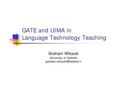 General Architecture for Text Engineering / Knowledge representation / UIMA / Statistical natural language processing / Computational linguistics / OpenNLP / Part-of-speech tagging / Wilcock / JAPE / Software / Natural language processing / Science