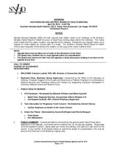AGENDA SOUTHERN NEVADA DISTRICT BOARD OF HEALTH MEETING April 28, 2014 – 5:00 P.M. Southern Nevada Health District, 330 S. Valley View Boulevard, Las Vegas, NV[removed]Conference Room 2 NOTICE