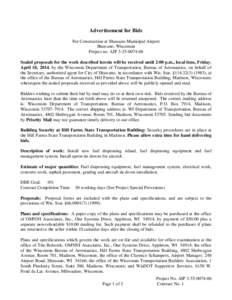 Advertisement for Bids For Construction at Shawano Municipal Airport Shawano, Wisconsin Project no. AIP[removed]Sealed proposals for the work described herein will be received until 2:00 p.m., local time, Friday, Ap