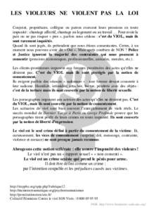 LES VIOLEURS NE VIOLENT PAS LA LOI Conjoint, propriétaire, collègue ou patron exercent leurs pressions en toute impunité : chantage affectif, chantage au logement ou au travail … Pour avoir la paix ou ne pas risquer