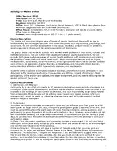 Sociology of Mental Illness S324/SectionInstructor: Ann McCranie Time: 6:30-8:45 p.m. Monday and Wednesday Location: Ballantine Hall 204 Office: Room 212, Schuessler Institute for Social Research, 1022 E Third Ste