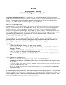 CHARTER Ad-hoc Metadata Committee Of the Statewide Mapping Advisory Committee The Ad-hoc Metadata Committee is a committee of the Statewide Mapping Advisory Committee, which operates under the authority of the North Caro