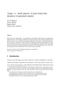 ‘Large’ vs. ‘small’ players: A closer look at the dynamics of speculative attacks∗ Geir H. Bjønnes† Steinar Holden‡ Dagfinn Rime§ Haakon O.Aa. Solheim¶