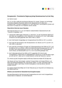 Energiewende - Französische Regierung bringt Gesetzesentwurf auf den Weg von Hartmut Lauer Am 18. Juni 2014 stellte die französische Ministerin für Umwelt, Energie und nachhaltige Entwicklung Ségolène Royal dem Kabi