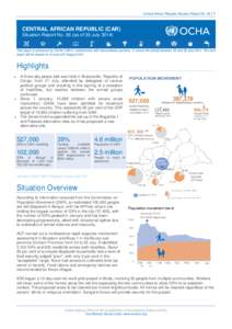 Central African Republic Situation Report No. 36  |1 CENTRAL AFRICAN REPUBLIC (CAR) Situation Report No. 36 (as of 30 July 2014)