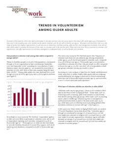 fact sheet 03 january 2010 trends in volunteerism among older adults Estimates of the extent to which older adults participate in volunteer activities vary; one survey reports that about 30% adults aged[removed]volunteered