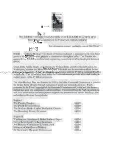 The Idaho Heritage Trust Awards over $113,500 in Grants and Technical Assistance to Preserve Historic Idaho For information contact:  orBOISE -- The Idaho Heritage Trust Board of Trustees is ple