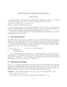 Lower Bounds for Dynamic Partial Sums Mihai Pˇatra¸scu Let G be a group. The partial sums problem asks to maintain an array An] of group elements, initialized to zeroes (a.k.a. the identity), under the following