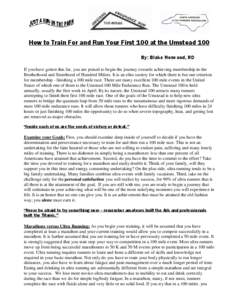 How to Train For and Run Your First 100 at the Umstead 100 By: Blake Norwood, RD If you have gotten this far, you are poised to begin the journey towards achieving membership in the Brotherhood and Sisterhood of Hundred 