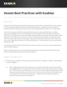 Veeam Best Practices with Exablox Overview Exablox has worked closely with the team at Veeam to provide the best recommendations when using the the Veeam Backup & Replication software with OneBlox appliances. Together, t