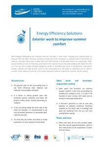Energy Efficiency Solutions Exterior work to improve summer comfort Well-designed landscaping can minimize summer heat gain in your hotel, reducing your cooling needs by between 20% and 100%. Planting a deciduous shade t