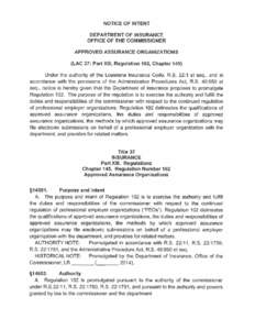 NOTICE OF INTENT DEPARTMENT OF INSURANCE OFFICE OF THE COMMISSIONER APPROVED ASSURANCE ORGANIZATIONS (LAC 37: Part XIII, Regulation 102, Chapter 145) Under the authority of the Louisiana Insurance Code, R.S . 22:1 et seq