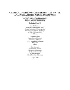 CHEMICAL METHODS FOR INTERSTITIAL WATER ANALYSIS ABOARD JOIDES RESOLUTION OCEAN DRILLING PROGRAM TEXAS A&M UNIVERSITY Technical Note 15 Joris M. Gieskes