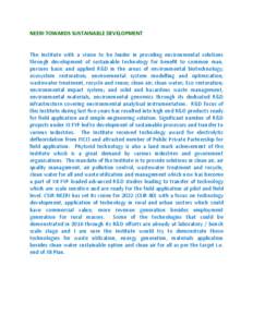 NEERI TOWARDS SUSTAINABLE DEVELOPMENT  The Institute with a vision to be leader in providing environmental solutions through development of sustainable technology for benefit to common man, pursues basic and applied R&D 