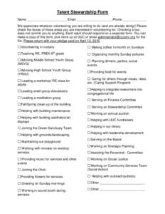 Talent Stewardship Form Name ______________________ Email ____________________Phone _____________ We appreciate whatever volunteering you are willing to do (and are already doing)! Please check the boxes of those areas y