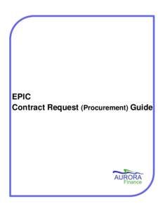 EPIC Contract Request (Procurement) Guide EPIC Contract Request (Procurement) Guide The information contained in this document is subject to change without notice. Revised – January 27th, 2013