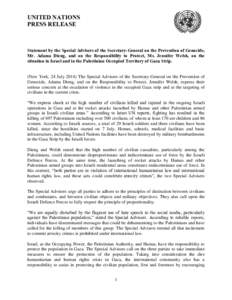 UNITED NATIONS PRESS RELEASE Statement by the Special Advisers of the Secretary-General on the Prevention of Genocide, Mr. Adama Dieng, and on the Responsibility to Protect, Ms. Jennifer Welsh, on the situation in Israel
