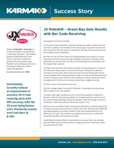 Success Story JX Peterbilt – Green Bay Gets Results with Bar Code Receiving The shipment of parts just arrived.  Partner: JX Peterbilt – Green Bay is a