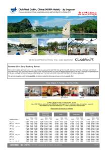 Club Med Guilin, China (HOMA Hotel) - By Dragonair Prices are per person in Hong Kong Dollars and are valid from May 2014 to October 2014 Summer 2014 Early Booking Bonus: Here comes Summer and those crazy, hazy days when