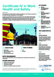 Certificate IV in Work Health and Safety AT A GLANCE Duration This qualification can