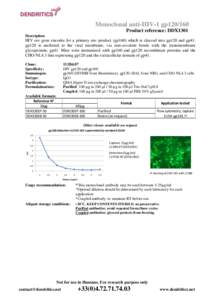 Monoclonal anti-HIV-1 gp120/160 Product reference: DDX1301 Description HIV env gene encodes for a primary env product (gp160) which is cleaved into gp120 and gp41. gp120 is anchored to the viral membrane, via non-covalen