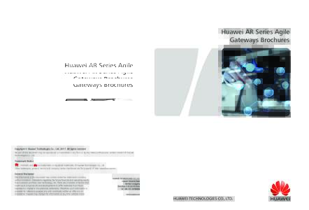 Huawei AR Series Agile Gateways Brochures Copyright © Huawei Technologies Co., LtdAll rights reserved. No part of this document may be reproduced or transmitted in any form or by any means without prior written 