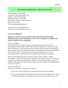 Fall[removed]ENV 341 H1F: ENVIRONMENT AND HUMAN HEALTH Time: Thursdays, 2:00-4:00 PM Location: UC (University College) 179 Instructor: Prof. Clare Wiseman