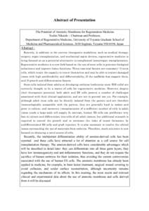 Abstract of Presentation The Potential of Amniotic Membrane for Regeneration Medicine Toshio Nikaido；Chairman and Professor, Department of Regenerative Medicine, University of Toyama Graduate School of Medicine and Pha