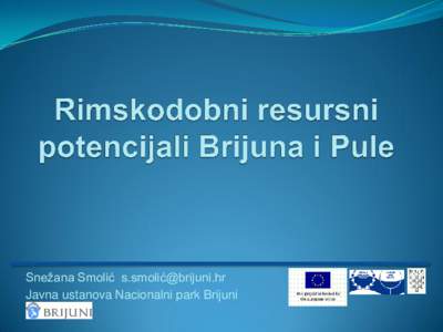 Snežana Smolić s.smolić@brijuni.hr Javna ustanova Nacionalni park Brijuni • • •
