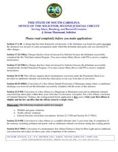 THE STATE OF SOUTH CAROLINA OFFICE OF THE SOLICITOR, SECOND JUDICIAL CIRCUIT Serving Aiken, Bamberg, and Barnwell Counties J. Strom Thurmond, Solicitor  Please read completely before you make application: