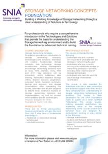 STORAGE NETWORKING CONCEPTS FOUNDATION Building a Working Knowledge of Storage Networking through a clear understanding of Solutions & Technology  For professionals who require a comprehensive