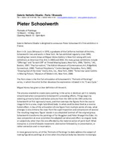Galerie Nathalie Obadia - Paris / Brussels Tel: + 68 / Tel: +  -  www.galerie-obadia.com Pieter Schoolwerth Portraits of Paintings 13 March - 15 May, 2010