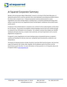 Ai Squared Corporate Summary Nestled in the picturesque village of Manchester, Vermont, in the heart of the Green Mountains, Ai Squared has grown from a one-man operation into a team dedicated to providing accessibility 
