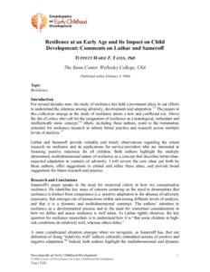 Resilience at an Early Age and Its Impact on Child Development: Comments on Luthar and Sameroff TUPPETT MARIE F. YATES, PhD The Stone Center, Wellesley College, USA (Published online February 9, 2006)