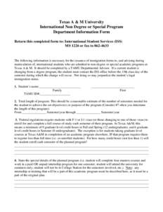 Texas A & M University International Non Degree or Special Program Department Information Form Return this completed form to: International Student Services (ISS) MS 1226 or fax to
